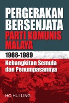 Pergerakan Bersenjata Parti Komunis Malaya 1968-1989 Kebangkitan Semula dan Penumpasannya